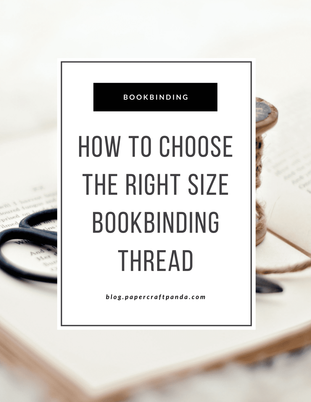 How to Choose the Right Size Bookbinding Thread Learn About