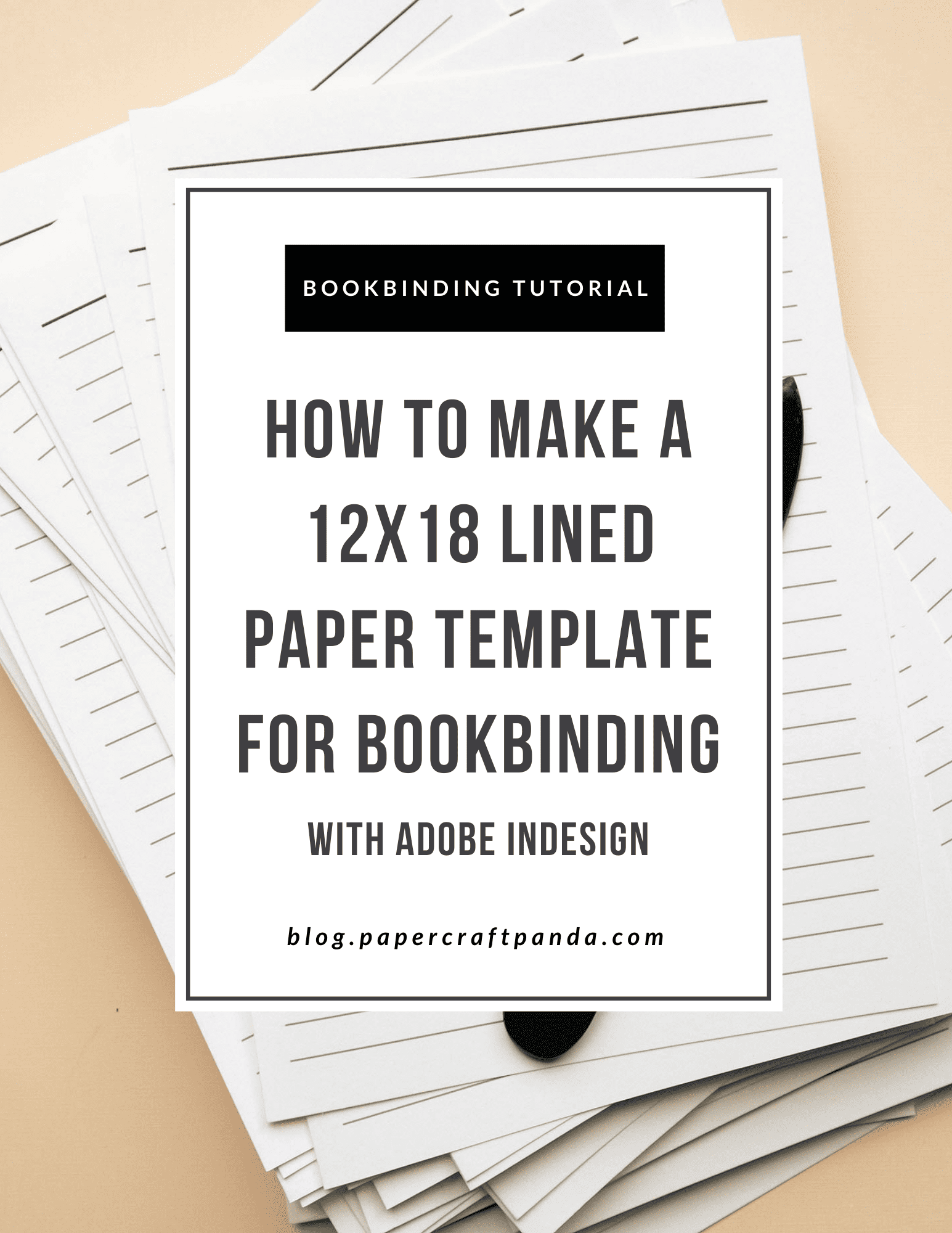 Tutorial How to Make a 12x18 Lined Paper Template for Bookbinding