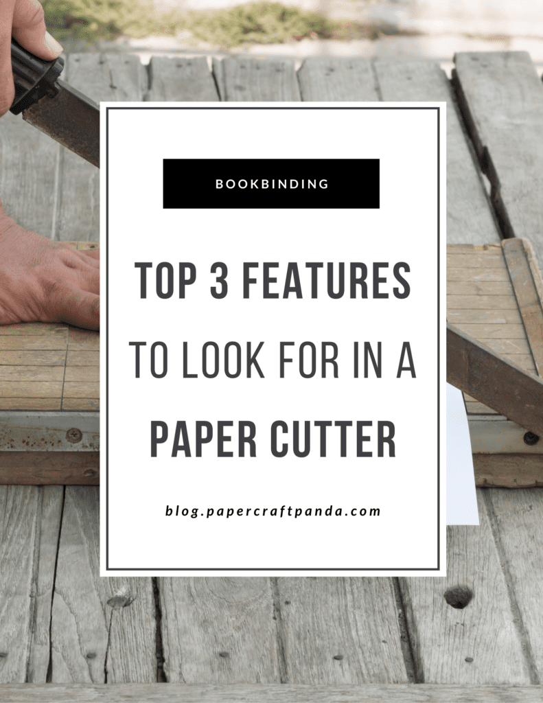 Top 3 Features to Look for in a Paper Cutter for Bookbinding