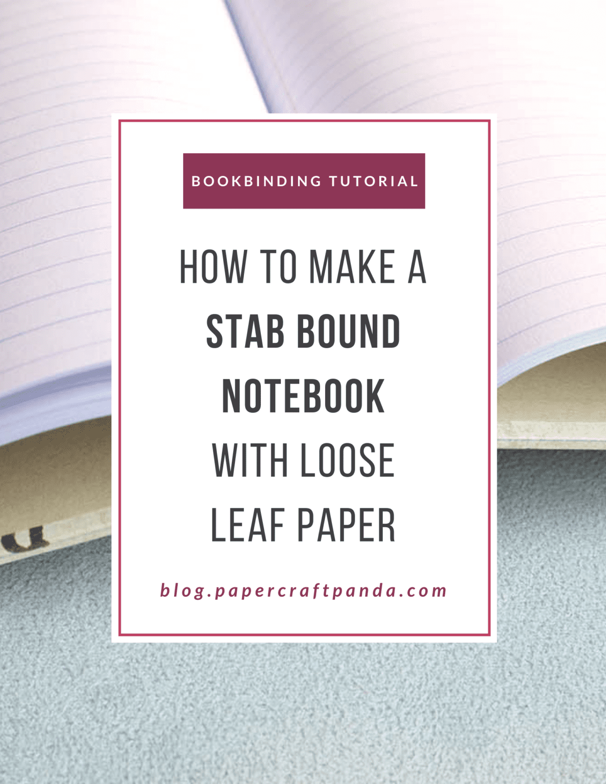 How to Make a Stab Bound Book with Loose Leaf Paper Learn About
