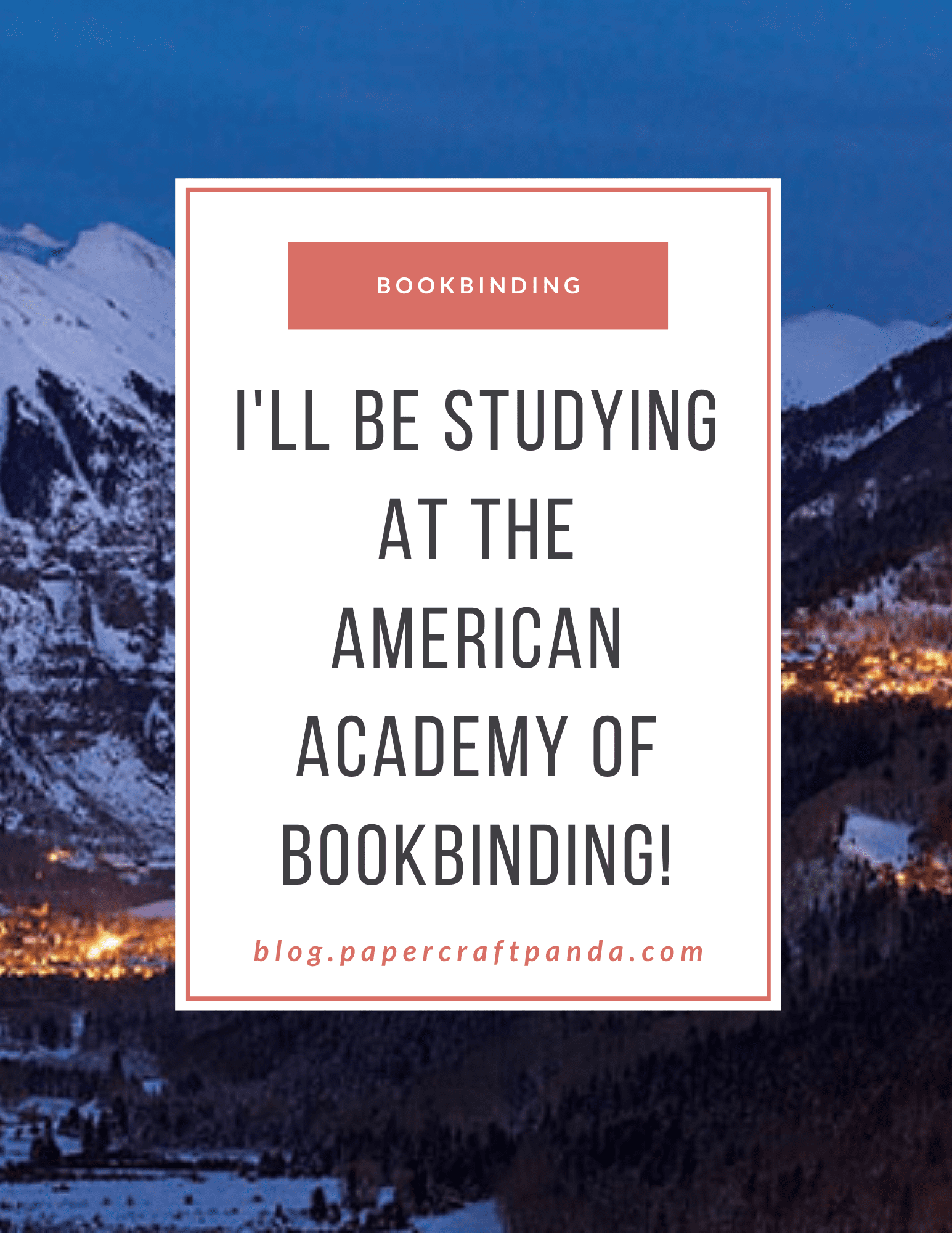 Excited to Learn at the American Academy of Bookbinding in Telluride